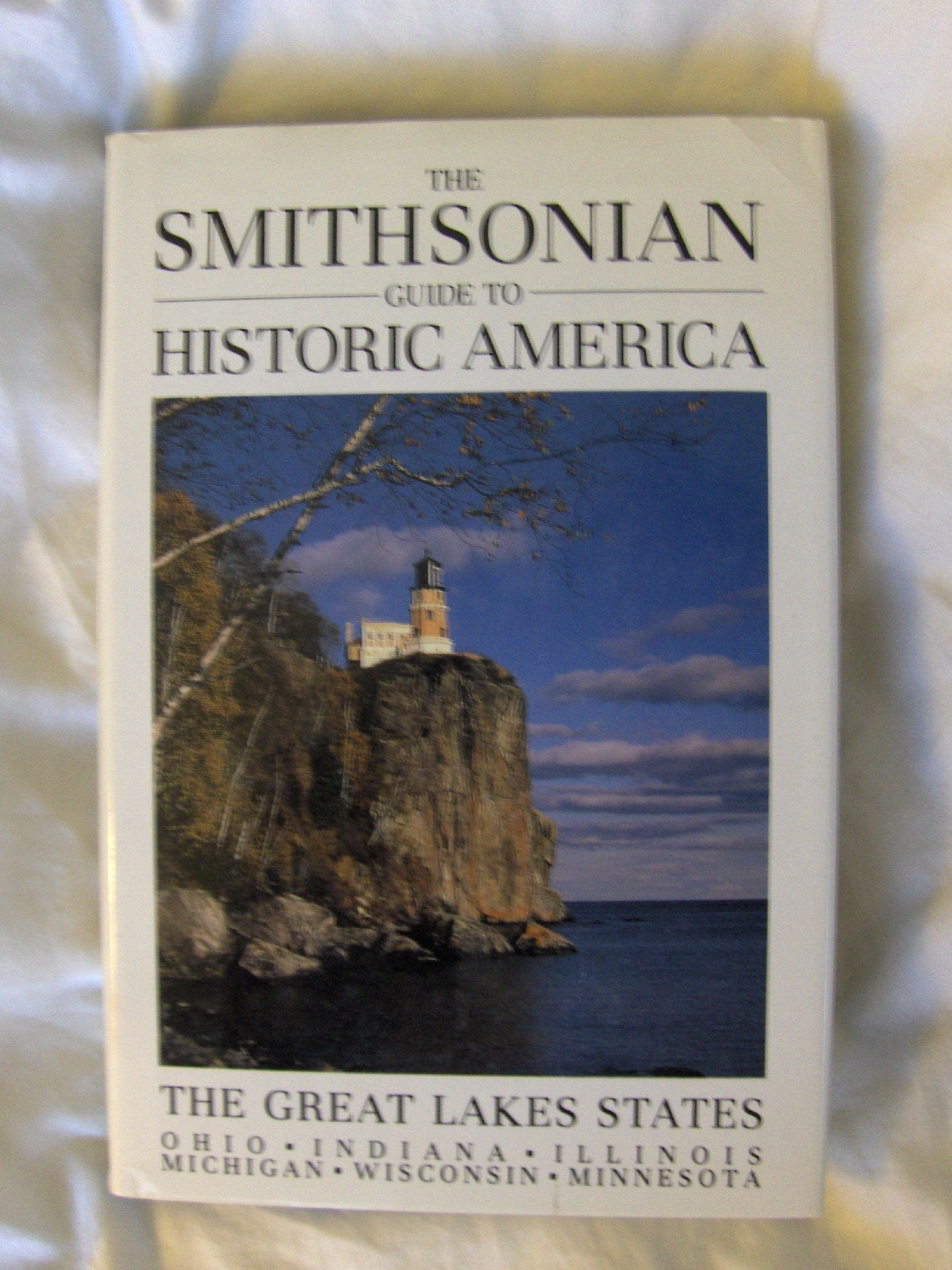 Smithsonian Guide to Historic America: The Great Lakes States Leisure, Home & Garden