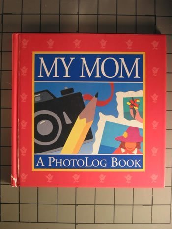 My Mom: A Photolog Book book