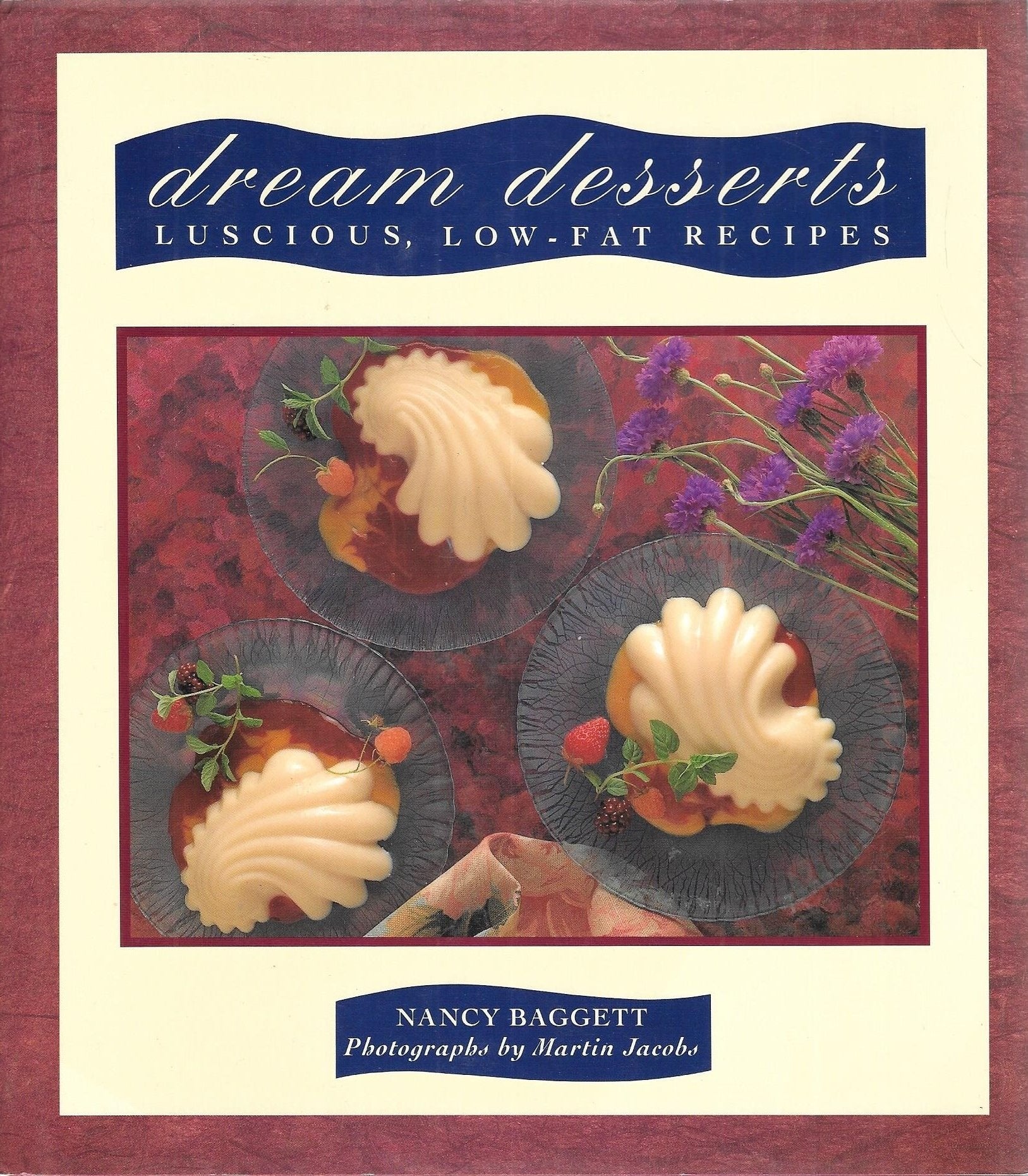 Dream Desserts: Luscious Low-Fat Recipes Leisure, Home & Garden