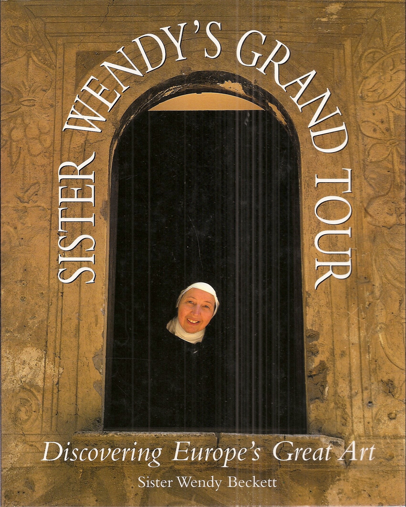 Sister Wendy's Grand Tour: Discovering Europe's Great Art book