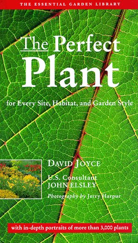 The Perfect Plant: For Every Site, Habitat, and Garden Style Garden & Plants