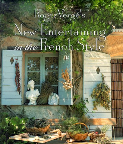 Roger Verge's New Entertaining in the French Style Leisure, Home & Garden