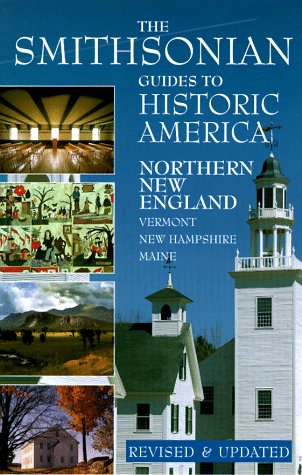 Northern New England: Smithsonian Guides (SMITHSONIAN GUIDES TO HISTORIC AMERICA) Leisure, Home & Garden