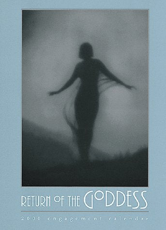 Return of the Goddess: 2000 Engagement Calendar Books