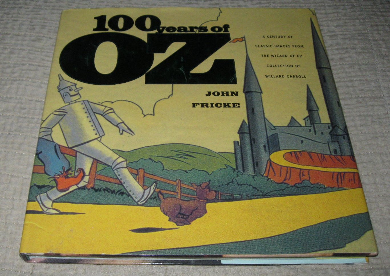 100 Years of Oz: A Century of Classic Images: A Century of Classic Images from the Wizard of Oz Collection of Willard Carroll Contemporary literature Books