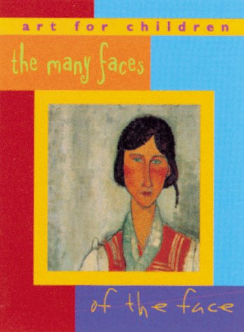 Many Faces of the Face: Art for Children Series Contemporary literature