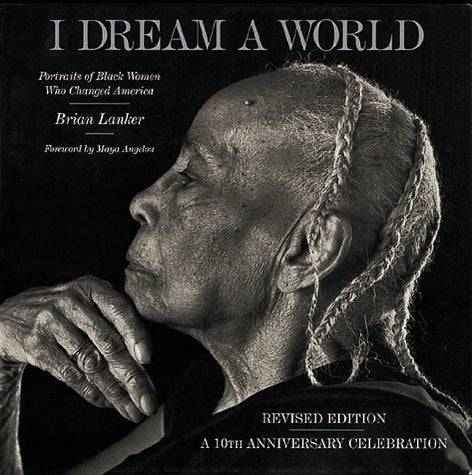 I Dream a World: Portraits of Black Women Who Changed America Books