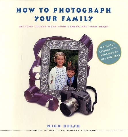 How to Photograph Your Family: Getting Closer with your Camera and Your Heart Photography