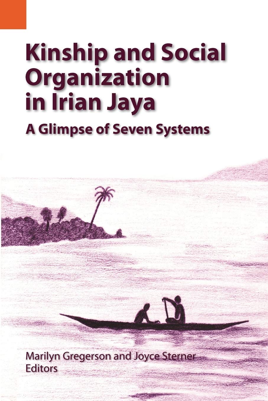 Kinship and Social Organization in Irian Jaya (Summer Institute of Linguistics and International Museum of Cultures, No 32, Band 32) Law