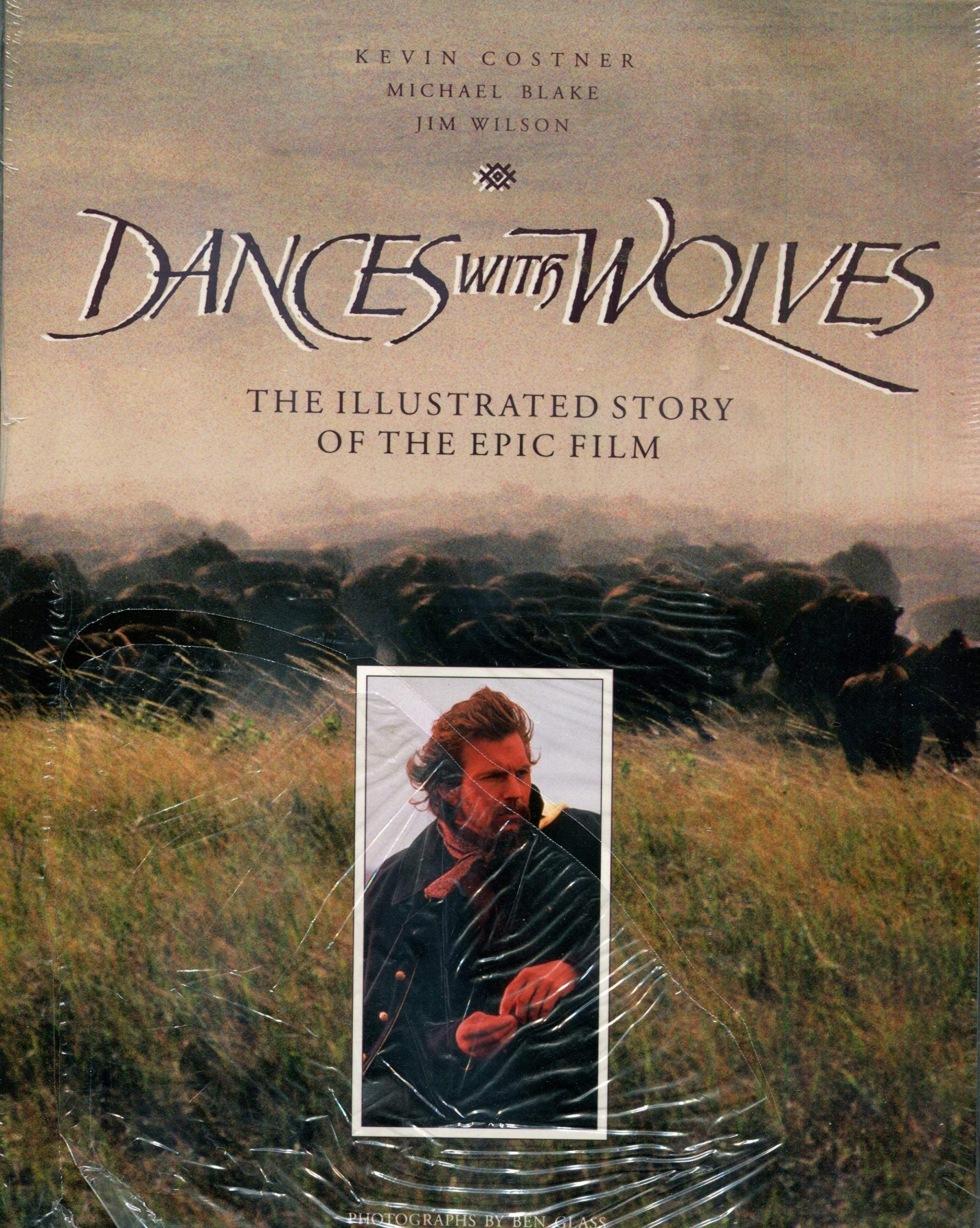 Dances with Wolves: the Illustrated Story of the Epic Film (Pictorial Moviebook) Film, Art & Culture