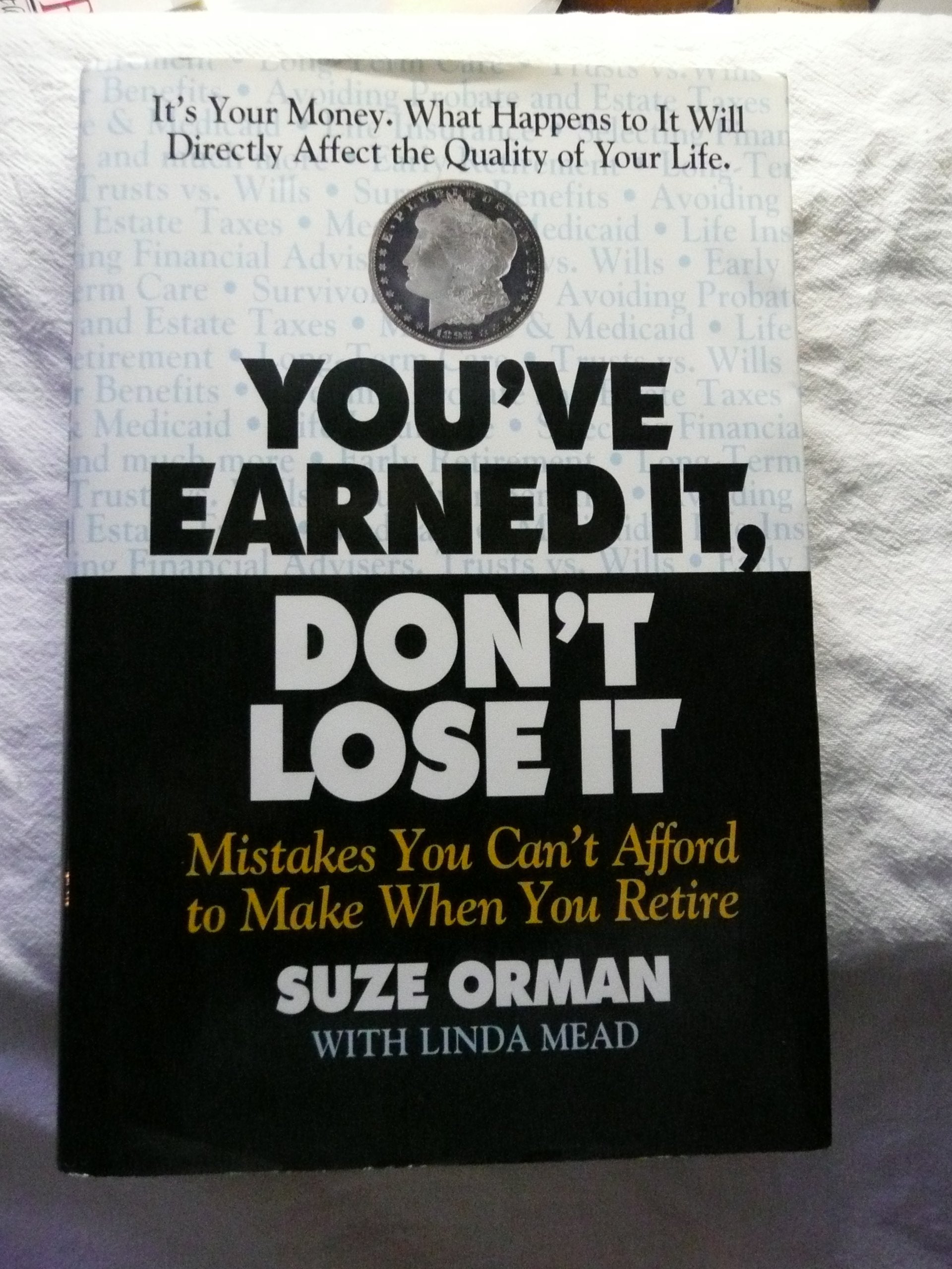 You've Earned it, Don't Lose it: Mistakes You Can't Afford to Make When You Retire Business, Finance & Career