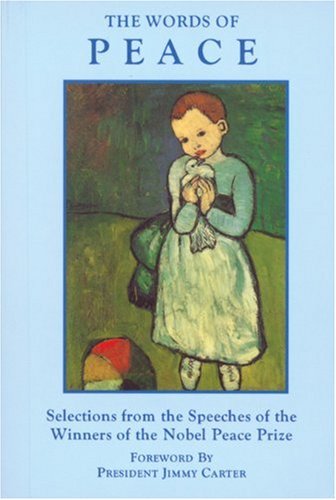 The Words of Peace: Selections from the Speeches of the Winners of the Nobel Peace Prize (Newmarket Pocket Editions) Contemporary literature Books