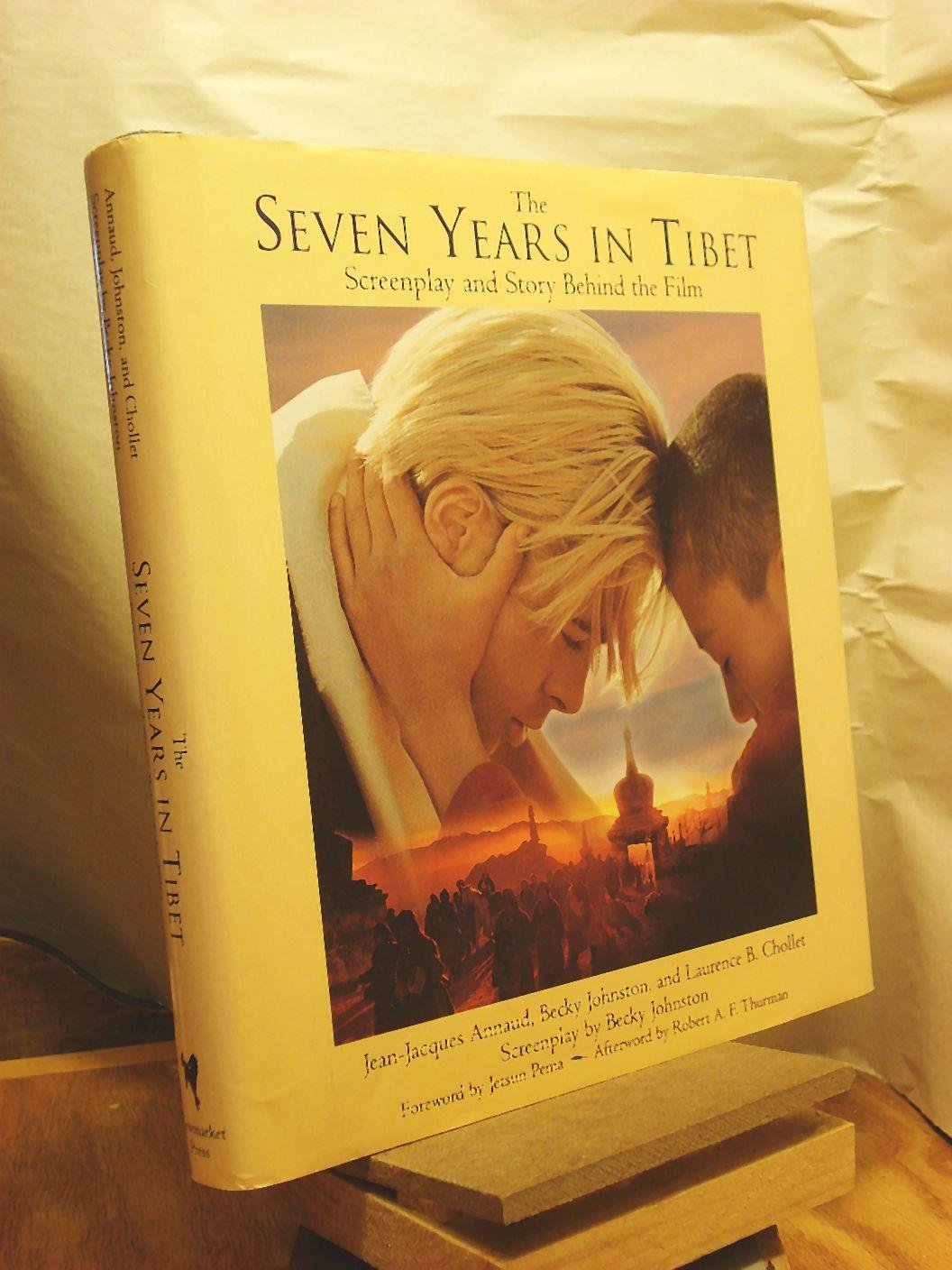 The Seven Years in Tibet: Screenplay and Story Behind the Film book