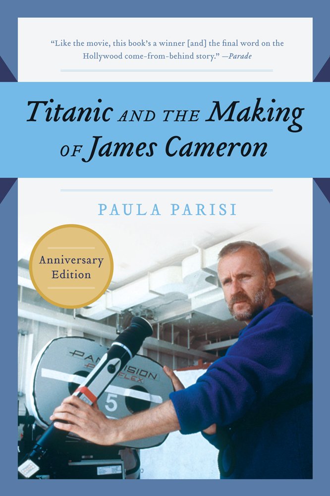 Titanic and the Making of James Cameron Film, Art & Culture