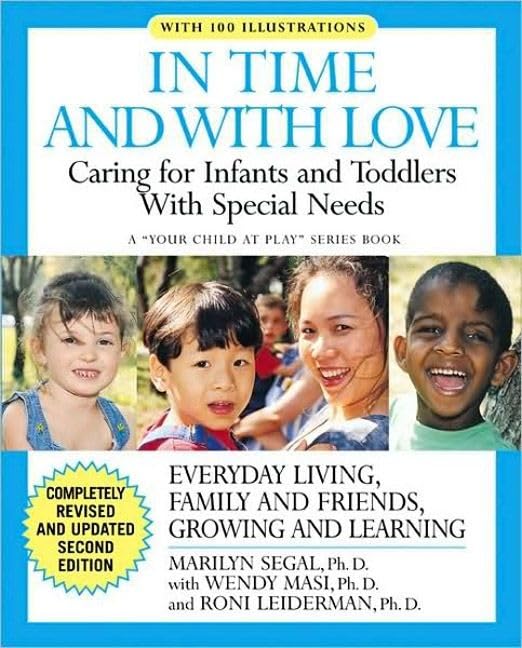 In Time and With Love: Caring for the Special Needs Infant and Toddler (Your Child at Play) Social Sciences
