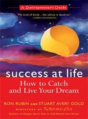Success at Life: How to Catch and Live Your Dream: A Zentrepreneur's Guide Business, Finance & Career