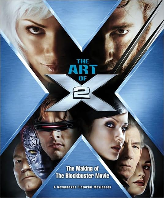 The Art of X2: The Making of the Blockbuster Movie (Pictorial Moviebook) Media & Communication