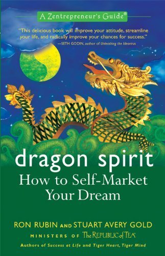 Dragon Spirit: How to Self-Market Your Dream (Zentrepreneur's Guide) Business, Finance & Career