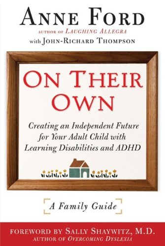 On Their Own: Creating an Independent Future for Your Adult Child With Learning Disabilities and ADHD: A Family Guide Social Sciences