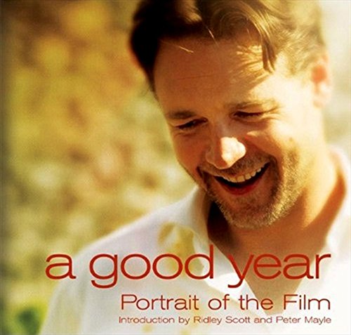 A Good Year: A Portrait of the Film (Newmarket Pictorial Moviebook) Film, Art & Culture