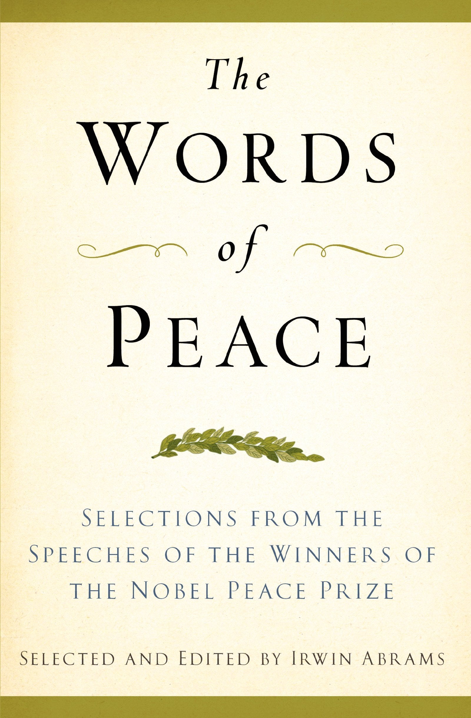 The Words of Peace, Fourth Edition: Selections from the Speeches of the Winners of the Nobel Peace Prize Contemporary literature