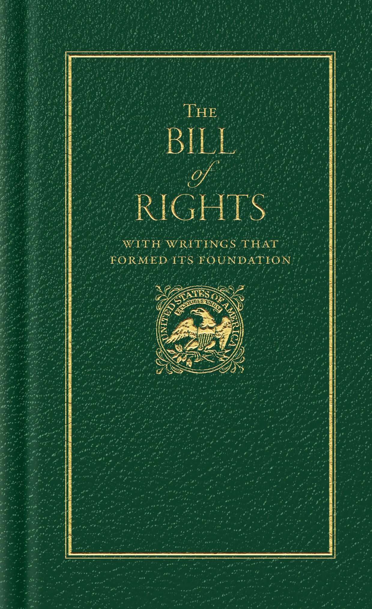 The Bill of Rights: With Writings That Formed It's Foundation book