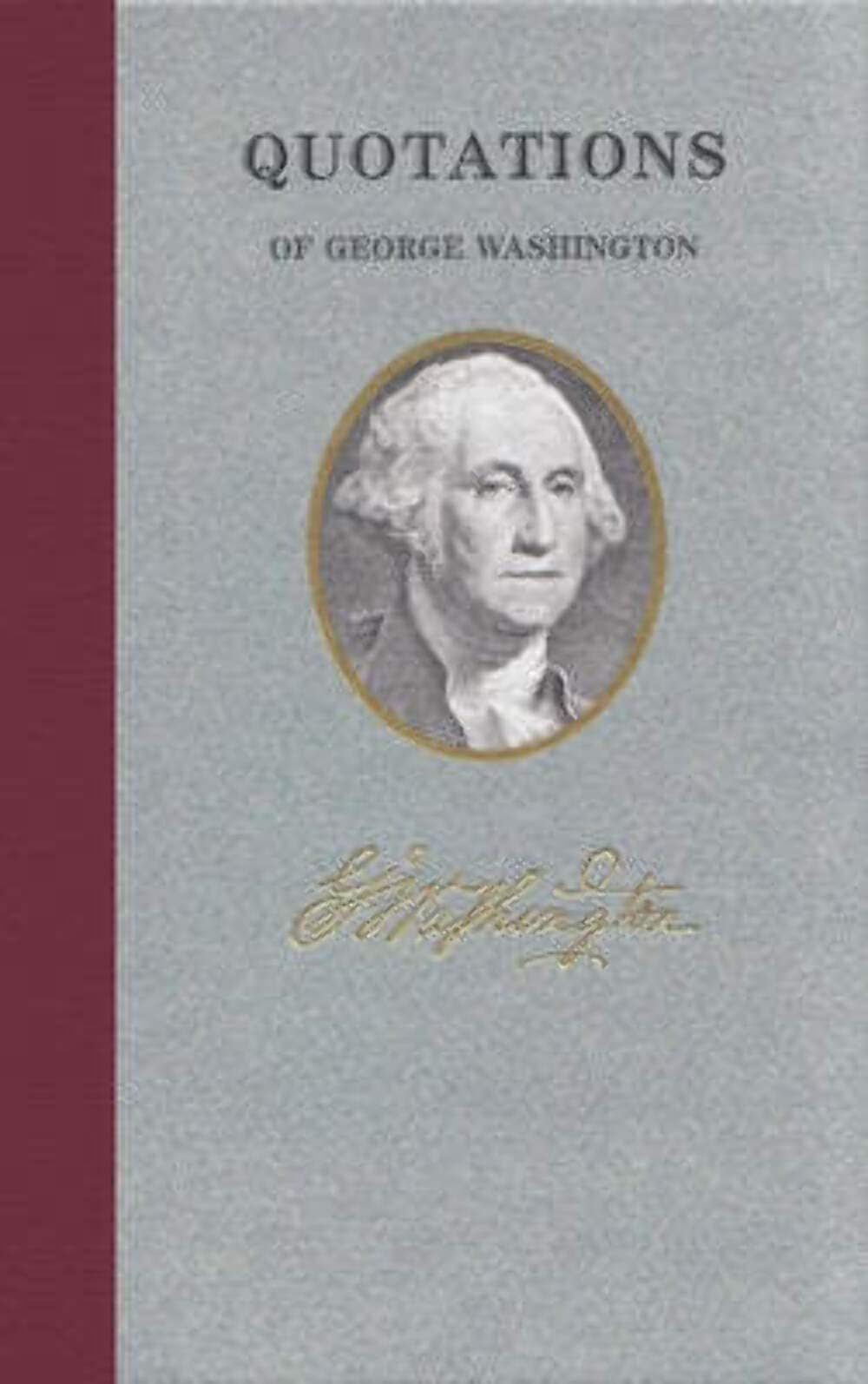 Quotations of George Washington (Great American Quote Books) General education