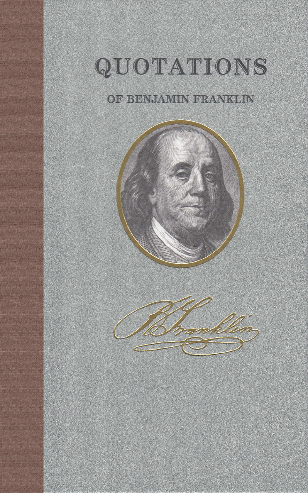 Quotations of Benjamin Franklin (Great American Quote Books) Hobbies & Crafts