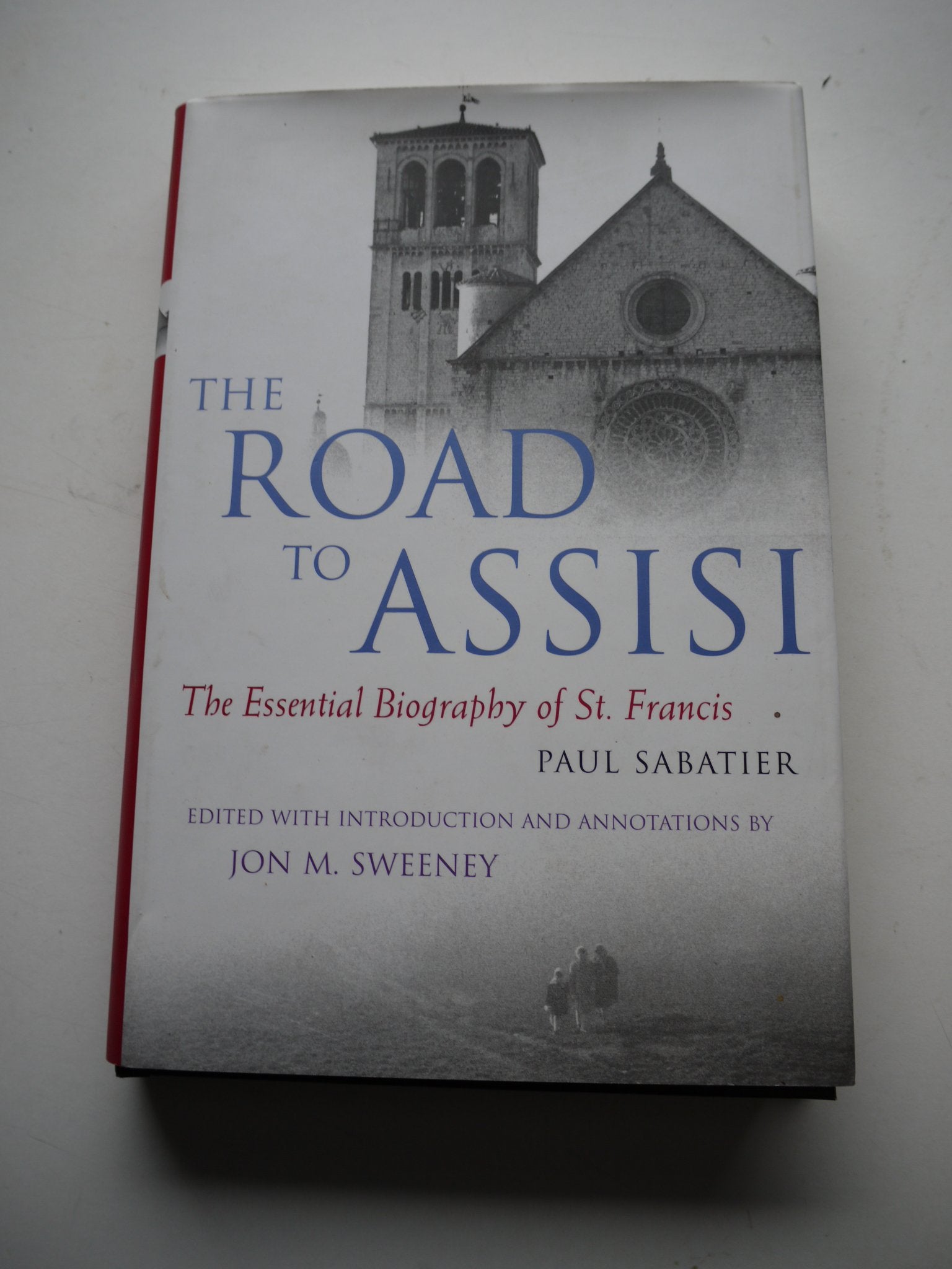The Road to Assisi: The Foundational Biography of St. Francis: The Essential Biography of St. Francis Politics & Society Books