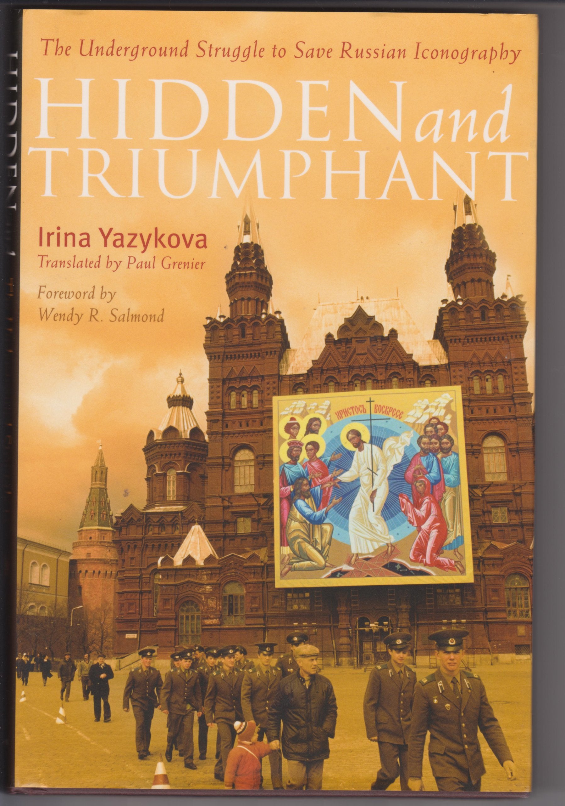 Hidden and Triumphant: The Underground Struggle to Save Russian Iconography book