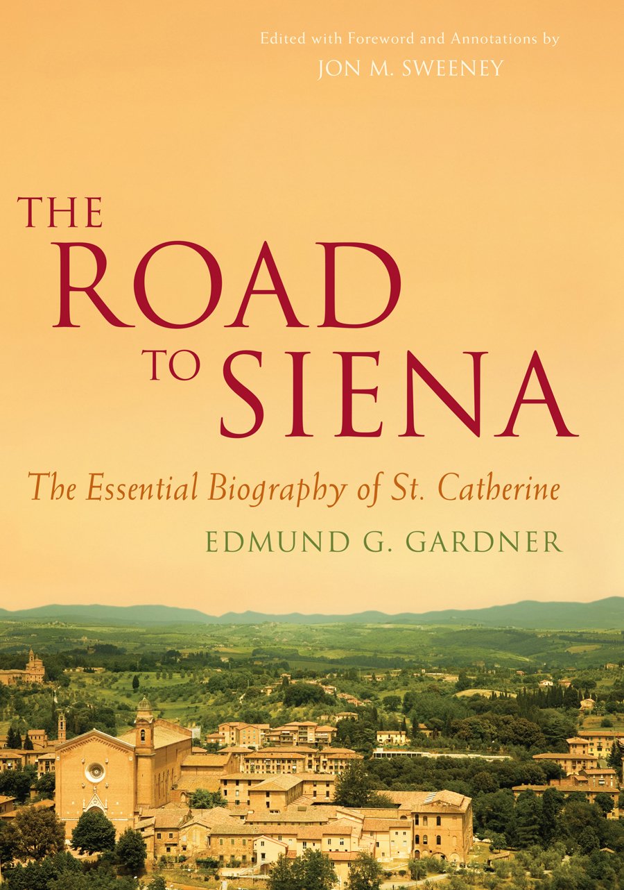The Road to Siena: The Essential Biography of St. Catherine book