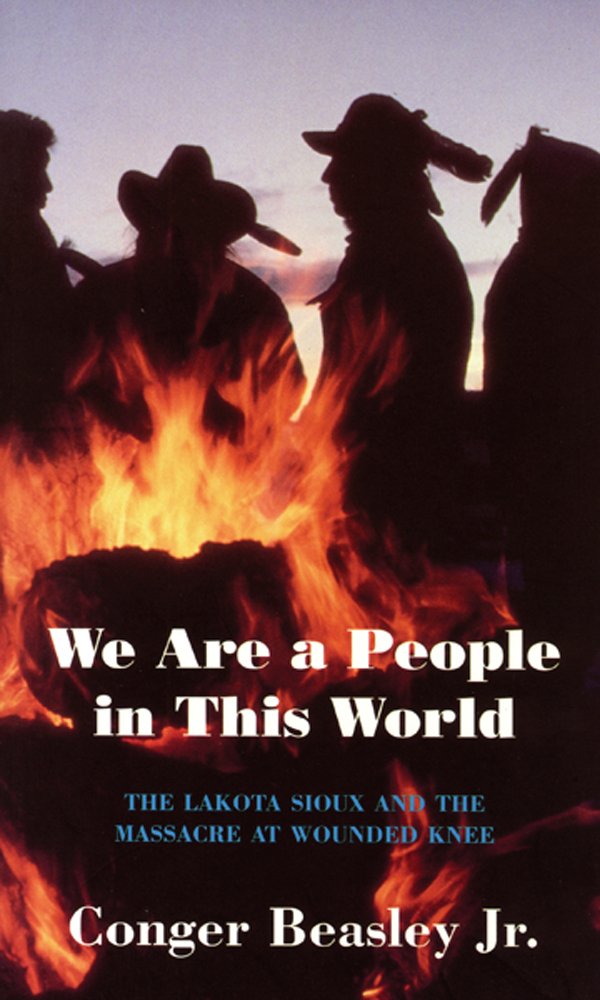 We Are a People in This World: The Lakota Sioux and the Massacre at Wounded Knee Books