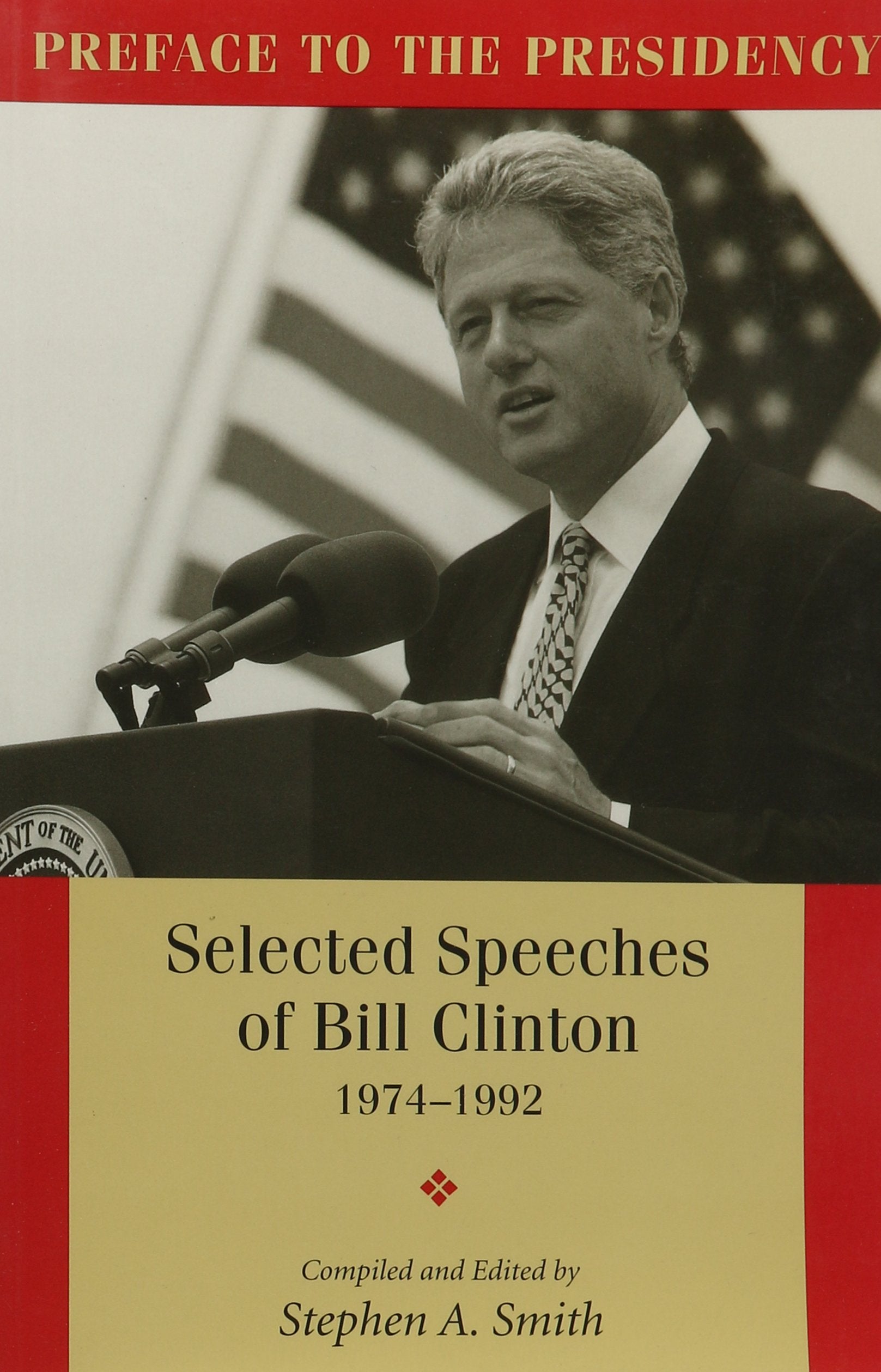 Preface to the Presidency: Selected Speeches of Bill Clinton 1974-1992 Social Sciences