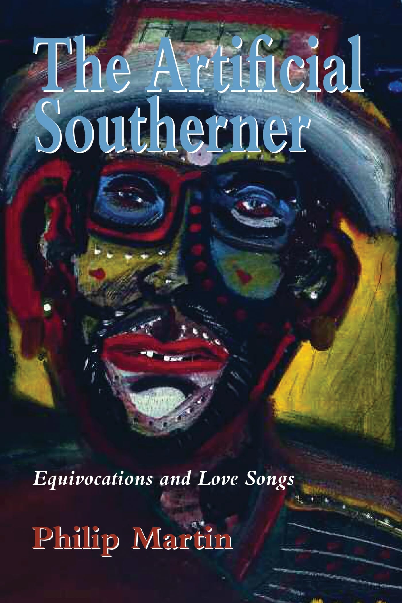 The Artificial Southerner: Equivocations and Love Songs Books