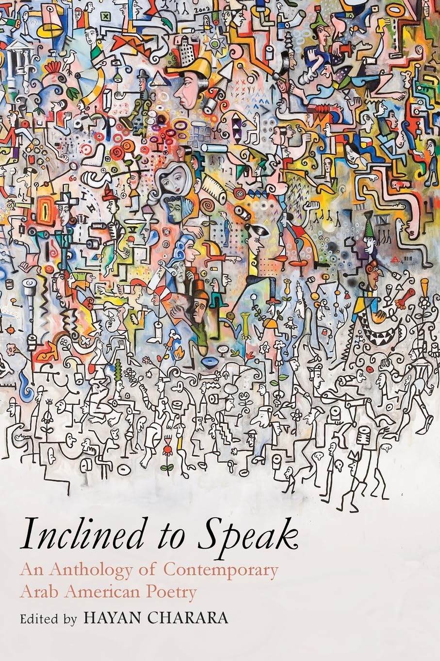 Inclined to Speak: An Anthology of Contemporary Arab American Poetry Poetry