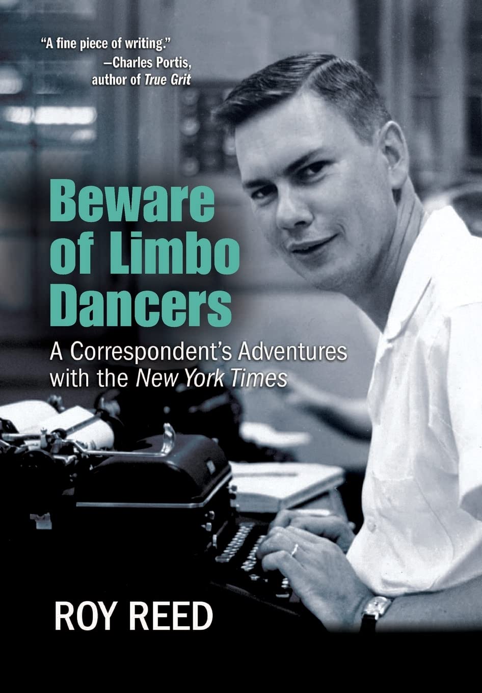 Beware of Limbo Dancers: A Correspondent's Adventures with the New York Times Media & Communication