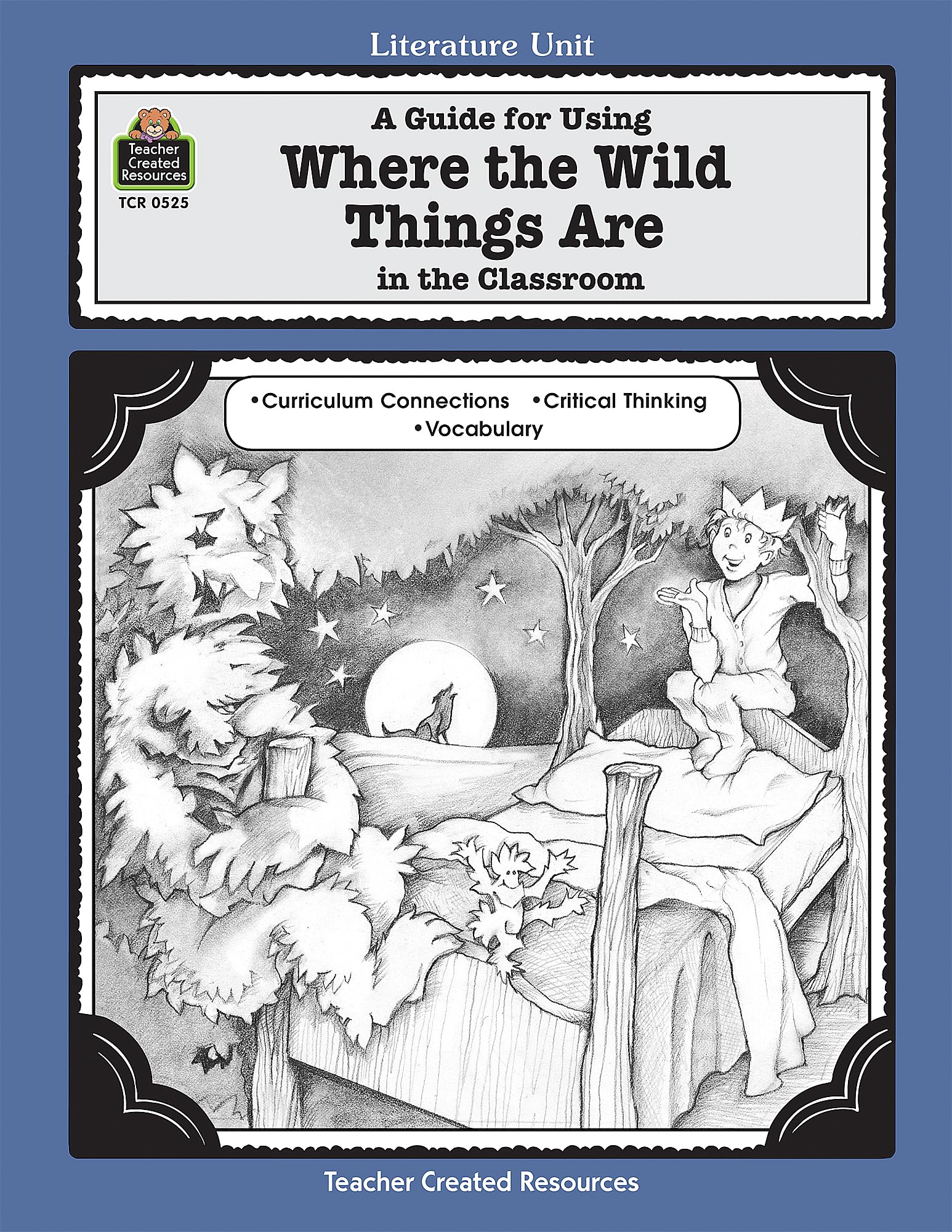 A Guide for Using Where the Wild Things Are in the Classroom: A Literature Unit (Literature Units) Education & Training