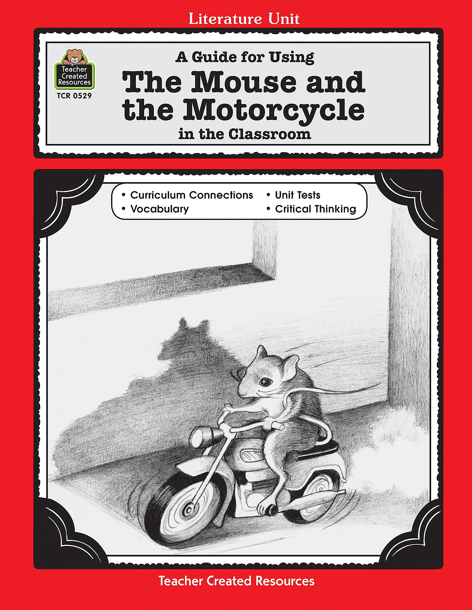 A Guide for Using The Mouse and the Motorcycle in the Classroom (Literature Units) Learning & Reference