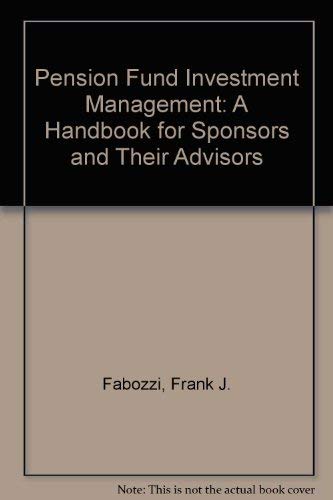 Pension Fund Investment Management: A Handbook for Sponsors and Their Advisors Business, Finance & Career