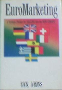 Euromarketing: A Strategic Planner for Selling into the New Europe book