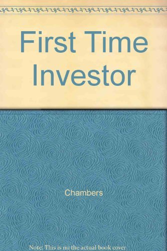 The First Time Investor: How to Start Safe, Investment Smart and Sleep Well! Business, Finance & Career
