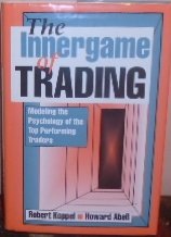 The Innergame of Trading: Modeling the Psychology of the Top Performing Traders: Modeling the Psychology of the Top Performing Futures Traders Business, Finance & Career