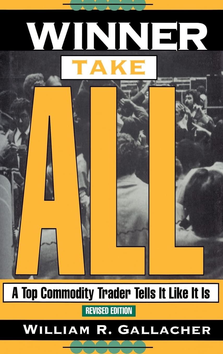 Winner Take All: A Top Commodity Trader Tells It Like It Is Business, Finance & Career