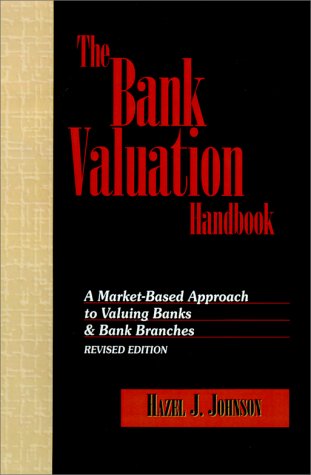 The Bank Valuation Handbook: A Market-Based Approach to Valuing a Bank (Bankline Publication) Business, Finance & Career