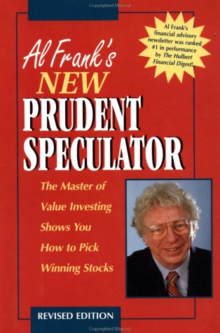 Al Frank's New Prudent Speculator: The Master of Value Investing Shows You How to Pick Winning Stocks Business, Finance & Career