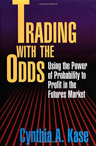 Trading With the Odds: Using the Power of Probability to Profit in the Futures Market Business, Finance & Career