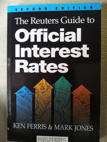 The Reuters Guide to Official Interest Rates Business, Finance & Career
