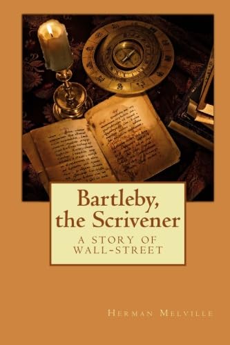 Bartleby, the Scrivener: A Story of Wall-Street book