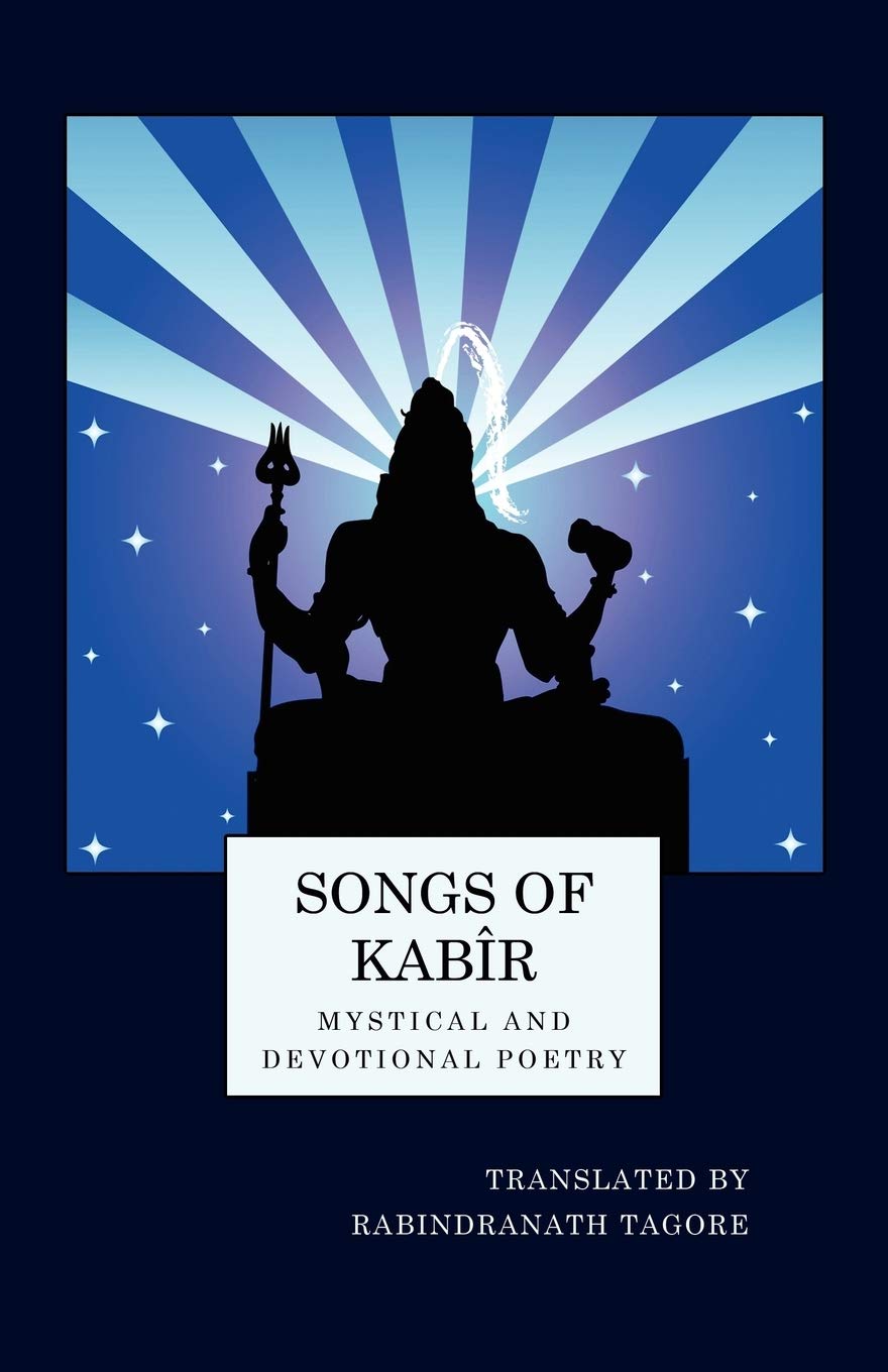 Songs of Kabir: Mystical and Devotional Poetry book