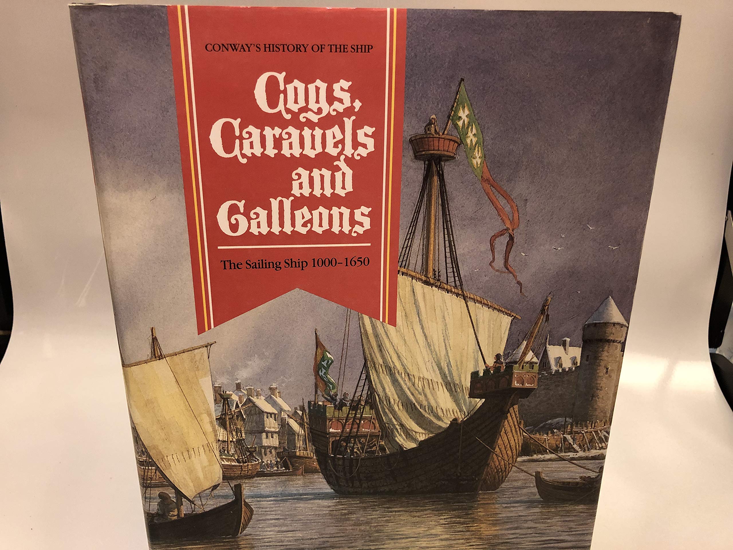 Cogs, Caravels and Galleons: The Sailing Ship 1000 1650 (Conway's History of the Ship) Leisure, Home & Garden